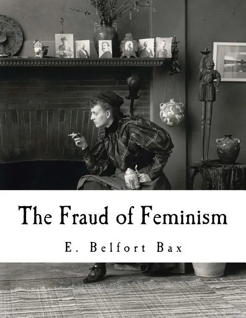 The Fraud of Feminism: Feminist Studies - Paperback