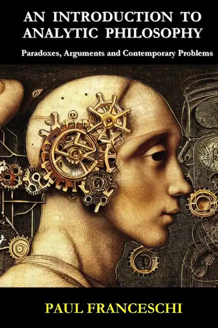 An Introduction to Analytic Philosophy: Paradoxes, Arguments and Contemporary Problems - Paperback