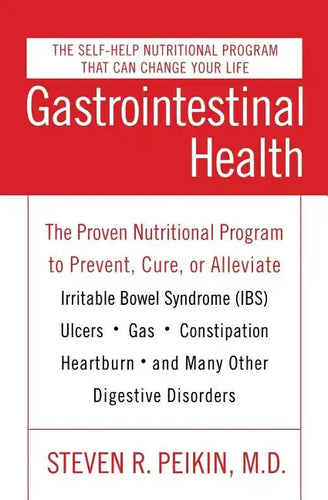 Gastrointestinal Health Third Edition: The Proven Nutritional Program to Prevent, Cure, or Alleviate Irritable Bowel Syndrome (Ibs), Ulcers, Gas, Cons - Paperback