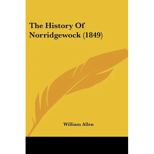 The History Of Norridgewock (1849) - Paperback