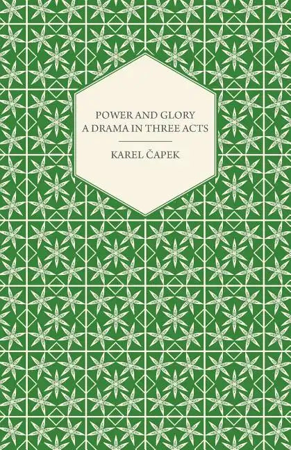 Power and Glory - A Drama in Three Acts - Paperback