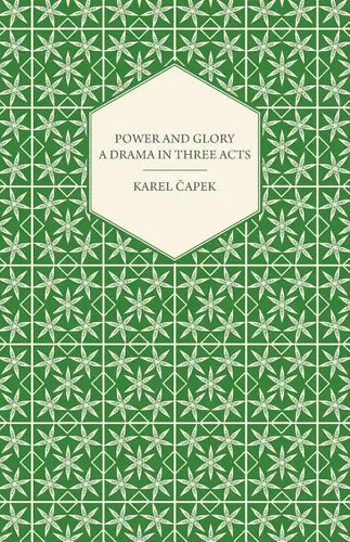 Power and Glory - A Drama in Three Acts - Paperback