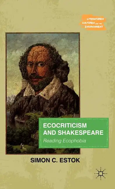 Ecocriticism and Shakespeare: Reading Ecophobia - Hardcover