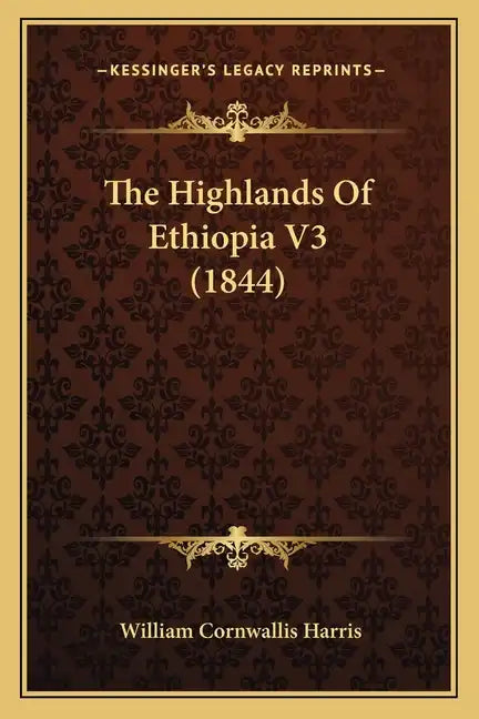 The Highlands Of Ethiopia V3 (1844) - Paperback