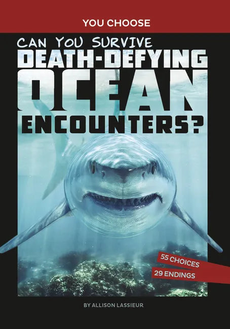 Can You Survive Death-Defying Ocean Encounters?: An Interactive Wilderness Adventure - Paperback