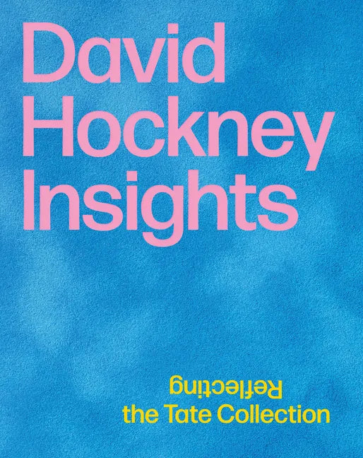 David Hockney: Insights: Reflecting the Tate Collection - Hardcover