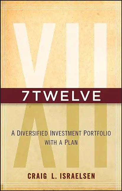7twelve: A Diversified Investment Portfolio with a Plan - Hardcover