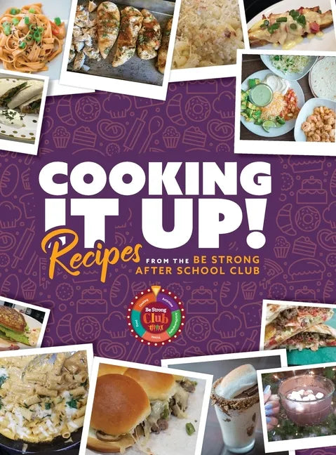 Cooking It Up: Recipes from the Be Strong After School Club - Hardcover