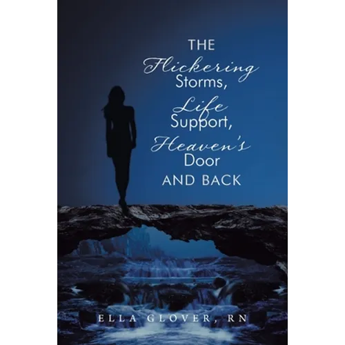 The Flickering Storms, Life Support, Heaven's Door and Back - Paperback