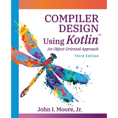 Compiler Design Using Kotlin(TM): An Object-Oriented Approach - Paperback