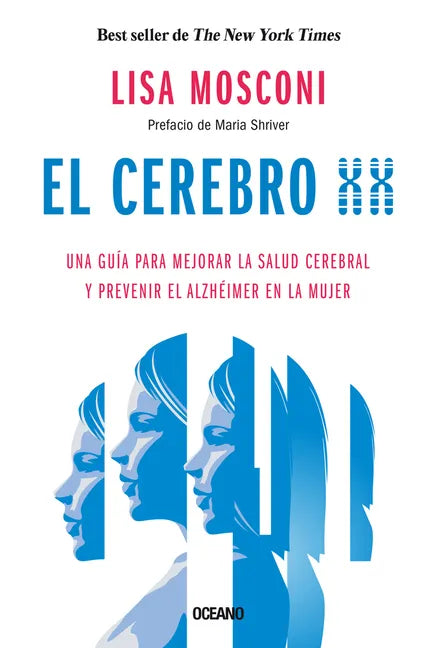 El Cerebro XX: Una Guía Para Mejorar La Salud Cerebral Y Prevenir El Alzhéimer En La Mujer - Paperback