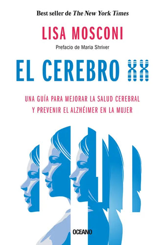 El Cerebro XX: Una Guía Para Mejorar La Salud Cerebral Y Prevenir El Alzhéimer En La Mujer - Paperback