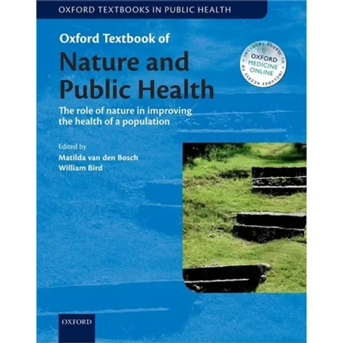 Oxford Textbook of Nature and Public Health: The Role of Nature in Improving the Health of a Population - Paperback