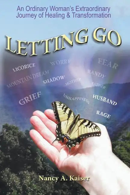 Letting Go - An Ordinary Woman's Extraordinary Journey of Healing & Transformation - Paperback