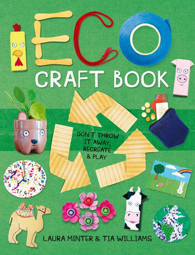 Eco Craft Book: Don't Throw It Away, Recreate & Play - Paperback