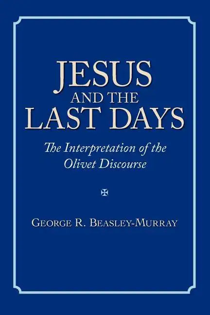 Jesus and the Last Days: The Interpretation of the Olivet Discourse - Paperback