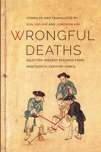 Wrongful Deaths: Selected Inquest Records from Nineteenth-Century Korea - Paperback