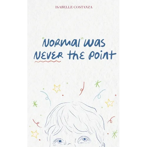 Normal Was Never the Point - Paperback