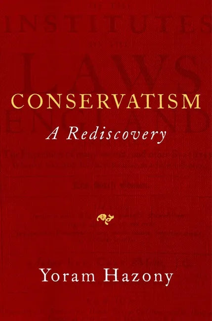 Conservatism: A Rediscovery - Hardcover