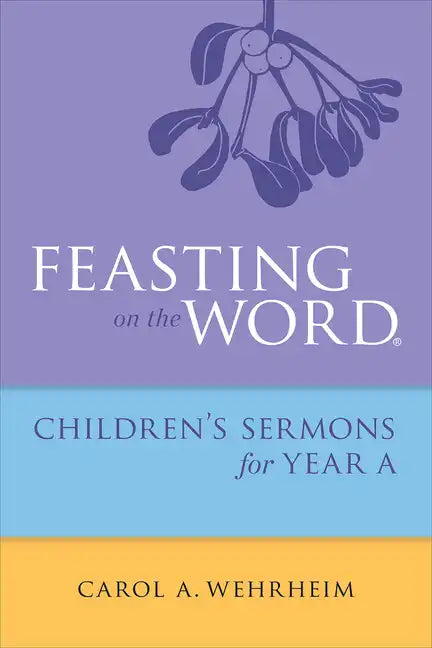Feasting on the Word Childrens's Sermons for Year a - Paperback