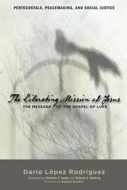 The Liberating Mission of Jesus - Hardcover