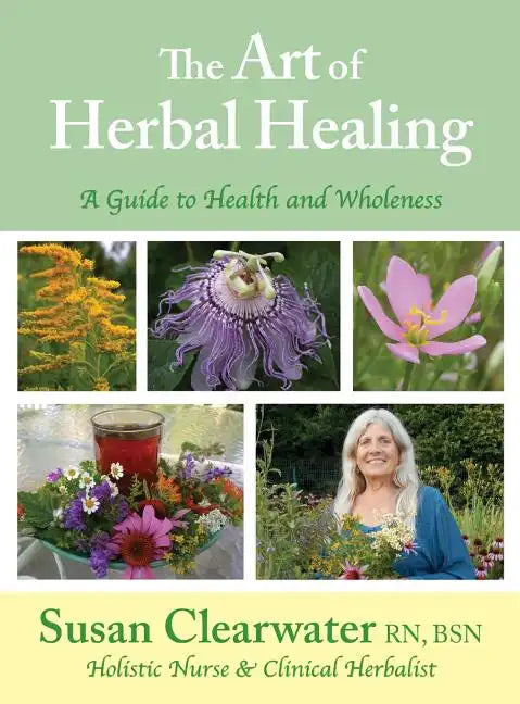 The Art of Herbal Healing: A Guide to Health and Wholeness - Hardcover