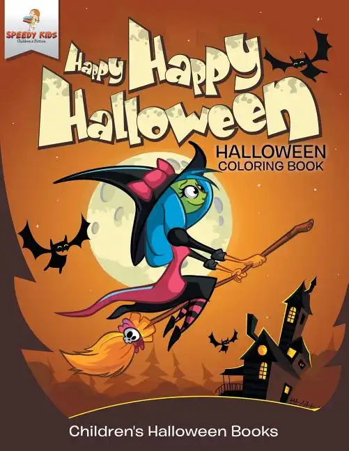 Happy Happy Halloween - Halloween Coloring Book Children's Halloween Books - Paperback