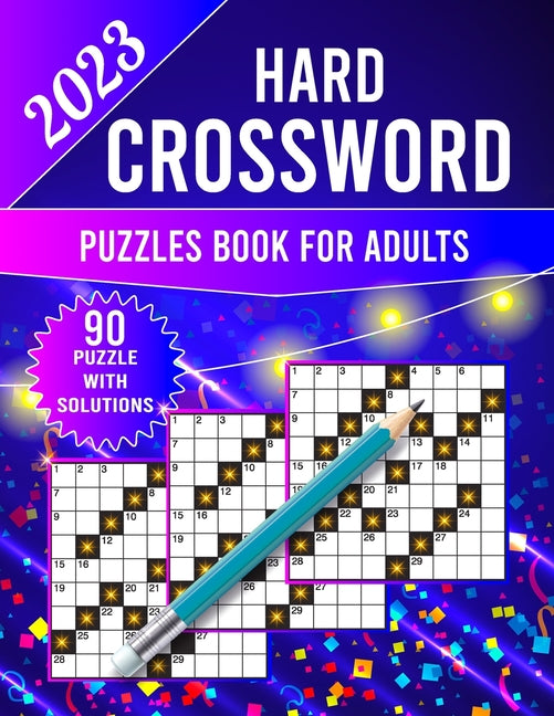 2023 Hard Crossword Puzzles Book For Adults: New Only Hard Crossword Puzzles For Adults And Seniors. (crossword puzzle books for adults) - Paperback