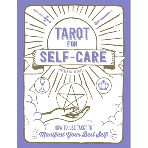 Tarot for Self-Care: How to Use Tarot to Manifest Your Best Self - Hardcover