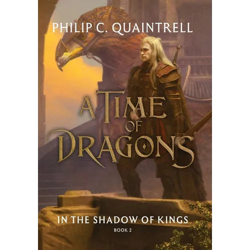 In the Shadow of Kings (A Time of Dragons: Book 2) - Hardcover