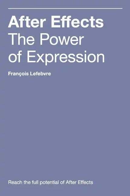 After Effects: The Power of Expression - Hardcover