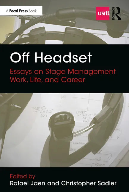 Off Headset: Essays on Stage Management Work, Life, and Career - Paperback