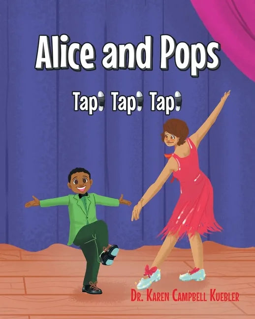 Alice and Pops: Tap! Tap! Tap! - Paperback