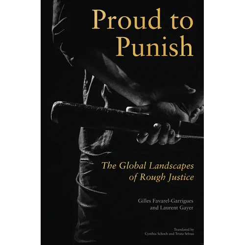 Proud to Punish: The Global Landscapes of Rough Justice - Paperback