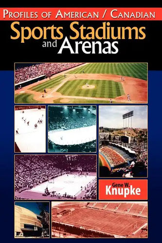 Profiles of American / Canadian Sports Stadiums and Arenas - Paperback