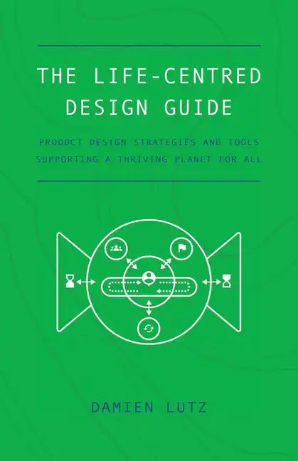 The Life-centred Design Guide - Paperback
