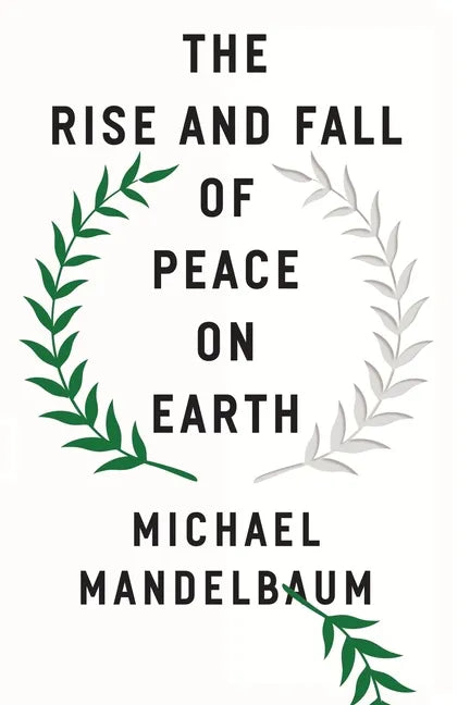 The Rise and Fall of Peace on Earth - Paperback