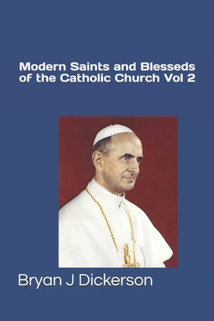 Modern Saints and Blesseds of the Catholic Church Volume 2 - Paperback