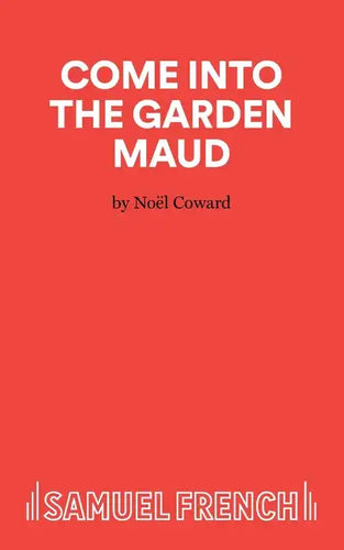 Come Into The Garden Maud - A Light Comedy - Paperback