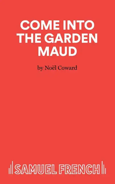 Come Into The Garden Maud - A Light Comedy - Paperback