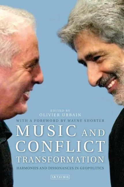 Music and Conflict Transformation Harmonies and Dissonances in Geopolitics - Paperback