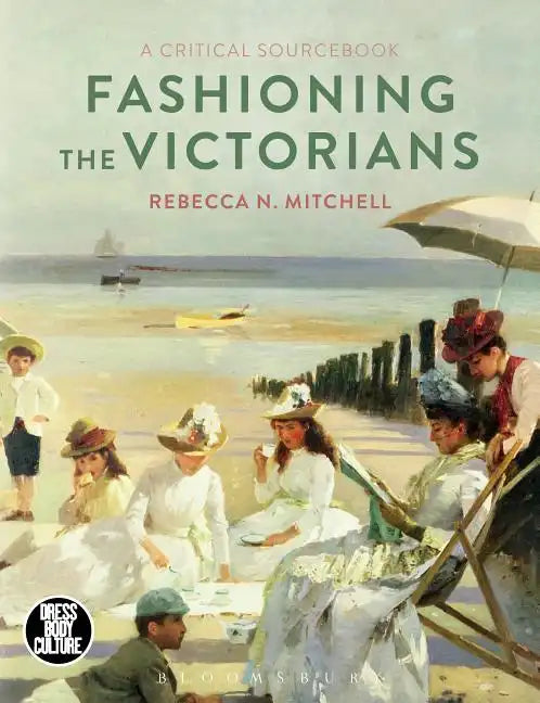 Fashioning the Victorians: A Critical Sourcebook - Paperback