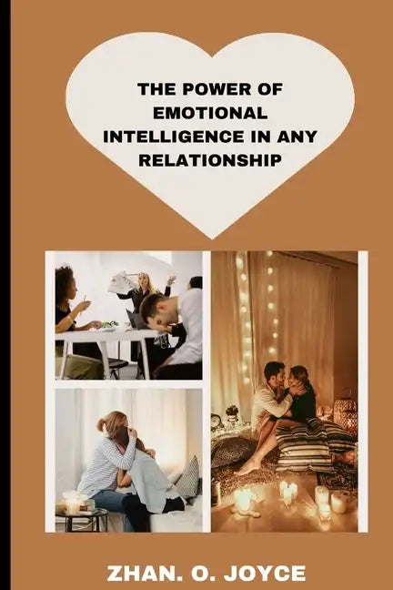 The Power of Emotional Intelligence in Any Relationship - Paperback