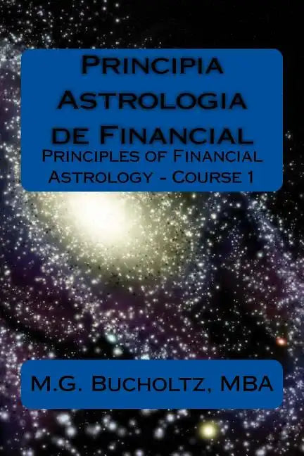 Principia Astrologia de Financial - Course 1: (Principles of Financial Astrology) - Paperback