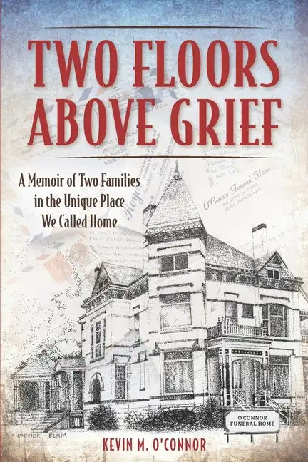 Two Floors Above Grief: A Memoir of Two Families in the Unique Place We Called Home - Paperback