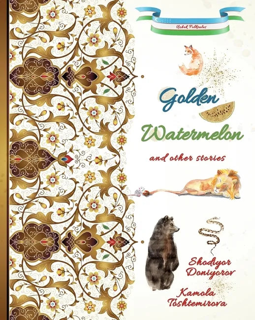 Golden Watermelon and Other Stories: Uzbek Folktales - Paperback