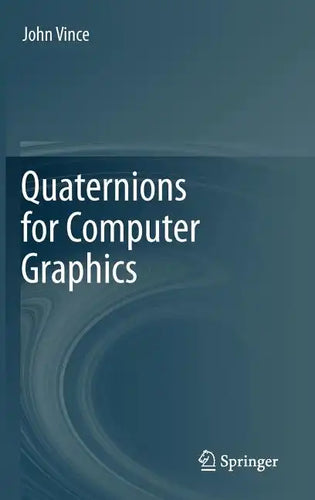 Quaternions for Computer Graphics - Hardcover