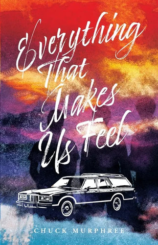 Everything That Makes Us Feel - Paperback