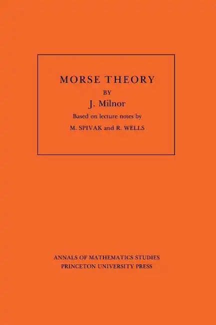 Morse Theory. (Am-51), Volume 51 - Paperback