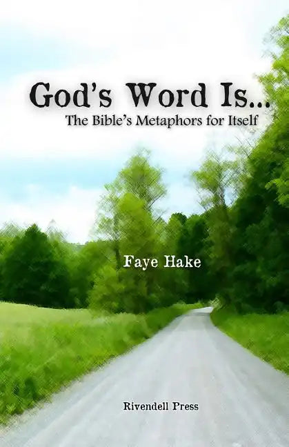 God's Word Is...: The Bible's Metaphors for Itself - Paperback